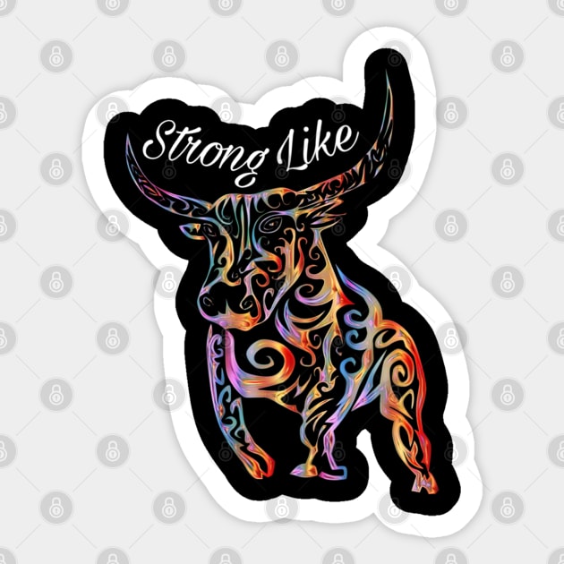 Strong Like Bull Sticker by CocoBayWinning 